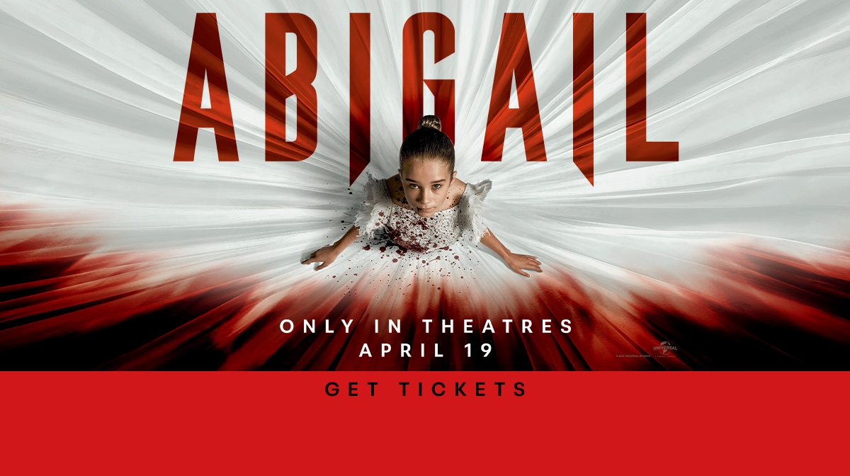 Abigail, only in theatres April 19. Get tickets