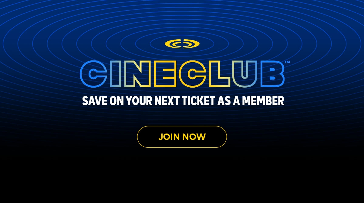 Cineclub, save on your next ticket as a member. Join now.