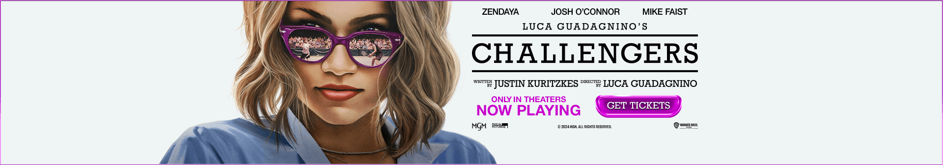 Challengers, now playing in theatres. Get tickets